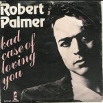 Bad Case of Loving You (Doctor, Doctor)